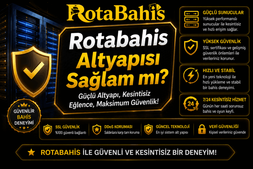 Rotabahis Altyapısı Sağlam mı? 